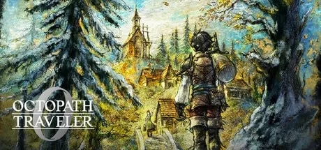 【PC单机】歧路旅人0（OCTOPATH TRAVELER 0）v1.02中文版