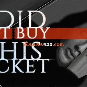 我没有买这张票 I DID NOT BUY THIS TICKET|官方中文-Alimm.Com-码²