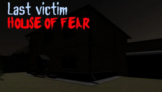 图片[1]-最后的受害者 恐惧之屋 LAST VICTIM HOUSE OF FEAR|官方中文-Alimm.Com-码²